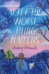 After the worst thing happens / by Audrey Vernick.
