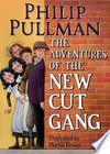 The adventures of the New Cut Gang / by Philip Pullman ; illustrated by Martin Brown.