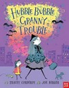 Hubble bubble granny trouble / Tracey Corderoy ; illustrated by Joe Berger.