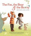The fox, the bear and the bunny : sew playful kids' clothes / by Natalie Martin and Naomi Regan.
