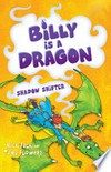 Billy is a dragon : shadow shifter / by Nick Falk and Tony Flowers.