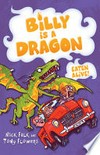 Billy is a dragon : eaten alive! / by Nick Falk andTony Flowers.