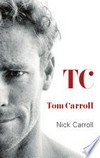 TC / Tom Carroll [and] Nick Carroll.