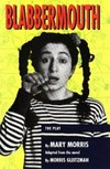 Blabbermouth : the play / by Mary Morris