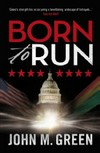Born to run / by John M. Green.