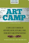 Art camp : a simple guide to making art with paper, nature, recyclables, paint, found objects and everyday materials / Susan Schwake ; photography by Rainer Schwake.