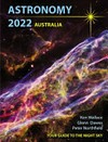 Astronomy 2022 Australia / 32nd ed. by Glen Dawes, Peter Northfield, and Ken Wallace.