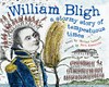 William Bligh : a stormy story of tempestuous times / written by Michael Sedunary ; artwork by Bern Emmerichs.