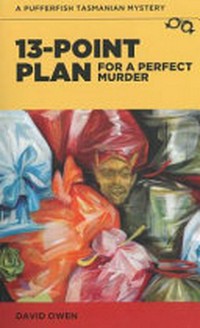 13-point plan for a perfect murder / by David Owen.