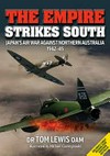 The Empire strikes south : Japan's air war against Northern Australia 1942-45 / by Tom Lewis.