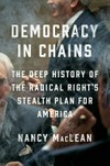 Democracy in chains : the deep history of the radical right's stealth plan for America / by Nancy MacLean.