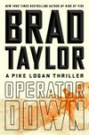 Operator down / by Brad Taylor.