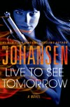 Live to see tomorrow / by Iris Johansen.