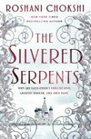 The silvered serpents / by Roshani Chokshi.