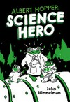 Albert Hopper, science hero / by John Himmelman.