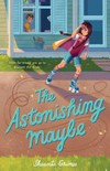 The astonishing maybe / by Shaunta Grimes.