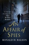 An affair of spies / by Ronald H. Balson.