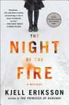 The night of the fire : a mystery / by Kjell Eriksson ; translated from the Swedish by Paul Norlen.
