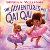 The adventures of Qai Qai / by Serena Williams.