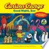 Curious George. adaptation by Gina Gold. Good night, zoo /
