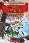 The ship of secrets / by Geronimo Stilton