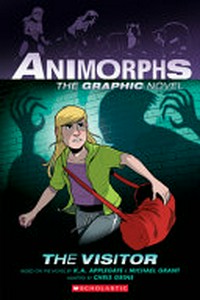 Animorphs : Vol. 2, The visitor / [Graphic novel] by K.A. Applegate & Michael Grant