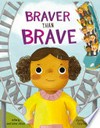 Braver than brave / by Janet Sumner Johnson.