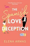 The Spanish love deception / by Elena Armas.