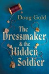 The dressmaker and the hidden soldier / Doug Gold.