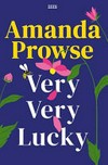 Very very lucky / Amanda Prowse.