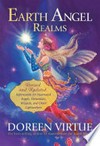 Earth angel realms : revised and updated information for incarnated angels, elementals, wizards, and other lightworkers / Doreen Virtue.