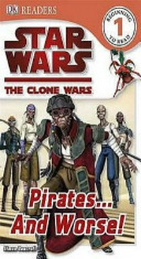 Reader Pack : Pirates... and worse! ; Luke Skywalker's amazing story ; Stand aside - bounty hunters ; Indy's adventures / by Simon Beecroft and Lindsay Kent.