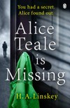 Alice Teale is missing / by Howard Linskey.