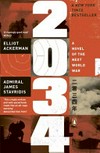 2034 : a novel of the next world war / by Elliot Ackerman and James Stavridis.