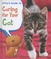 Kitty's guide to caring for your cat / by Anita Ganeri.