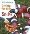 Slinky's guide to caring for your snake / by Isabel Thomas.