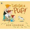 "Let's get a pup!" / by Bob Graham.