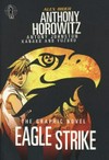 Eagle strike / [Graphic novel] by Anthony Horowitz and Antony Johnston ; [illustrated by] Kanako and Yuzuru Yuzuru.