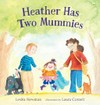 Heather has two mummies / by Leslea Newman ; illustrated by Laura Cornell.