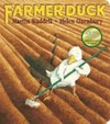 Farmer duck / by Martin Waddell ; illustrated by Helen Oxenbury.
