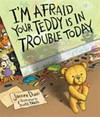 I'm afraid your teddy is in trouble today /