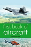 First book of aircraft / by Isabel Thomas.