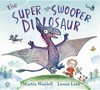 The super swooper dinosaur / by Martin Waddell ; [illustrated by] Leonie Lord.