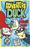 Adventure Duck vs Power Pug / by Steve Cole