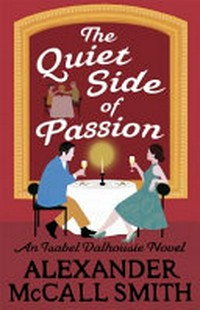 The quiet side of passion / by Alexander McCall Smith.