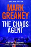 The chaos agent / by Mark Greaney.