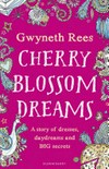 Cherry blossom dreams / by Gwyneth Rees.