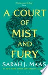 A court of mist and fury: A Court of Thorns and Roses Series, Book 2. Sarah J Maas.