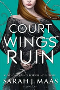 A court of wings and ruin / by Sarah J. Maas.