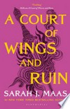 A court of wings and ruin: A Court of Thorns and Roses Series, Book 3. Sarah J Maas.